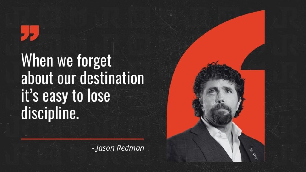 Graphic quote on black background with red quotation mark: “When we forget about our destination it’s easy to lose discipline.” – Jason Redman. Portrait of Jason Redman in suit.